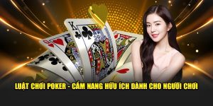 luat-choi-poker-cam-nang-huu-ich-danh-cho-nguoi-choi